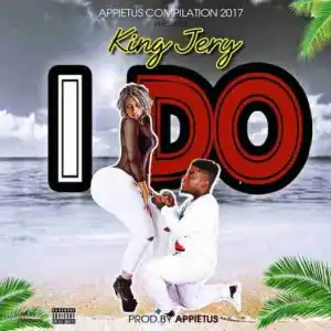 King Jerry - I Do (Prod. by Appietus)